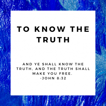 To Know the Truth!