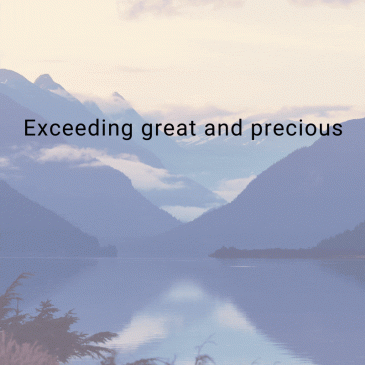 Exceeding Great and Precious Promises
