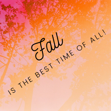 Fall is the Best Time of All!